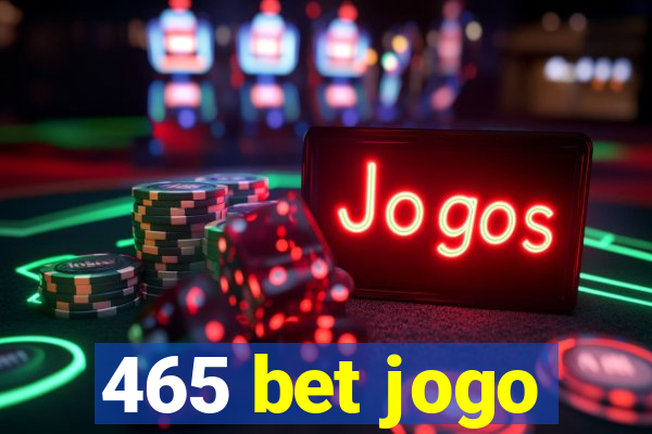 465 bet jogo